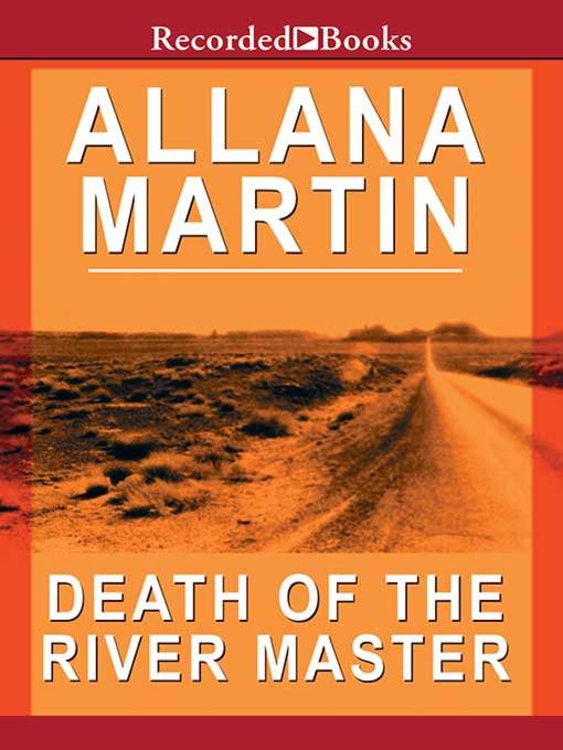 Title details for Death of the River Master by Allana Martin - Wait list